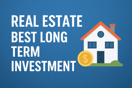 real estate best long term investment